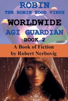 Robin The Robin Hood Virus Worldwide AGI Guardian Book 2 B0FMPMLGCQ Book Cover