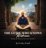 The Guide Who Knows Krishna: Finding the Divine in Everyday Moments B0GR1BMYHP Book Cover
