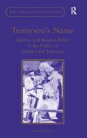 Tennyson's Name: Identity and Responsibility in the Poetry of Alfred Lord Tennyson 0367888033 Book Cover