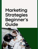 Marketing Strategies Beginner's Guide B0DRYG19GZ Book Cover