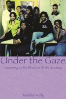 Under the Gaze: Learning to Be Black in White Society 1895686210 Book Cover