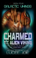 Charmed by the Alien Viking: Book Four in the Galactic Vikings Mail Order Bride Series B0953XRTRM Book Cover