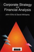 Corporate Strategy and Financial Analysis: Managerial, Accounting and Stock-Market Perspectives 027303796X Book Cover