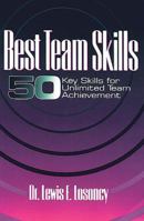 Best Team Skills: Fifty Key Skills for Unlimited Team Achievement 1574440853 Book Cover