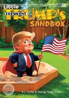 Little President Trump's Sandbox (softcover) 1998564126 Book Cover