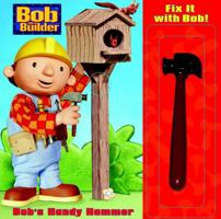 Fix it with Bob: Bob's Handy Hammer (Bob the Builder (Random House Board Books)) 0375826459 Book Cover