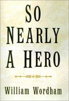 So Nearly a Hero 1401016723 Book Cover