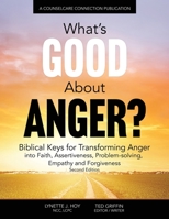 What's Good About Anger?: An Anger Management Course with Application Devotionals 0971759901 Book Cover