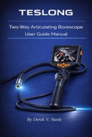 TESLONG Two-Way Articulating Borescope User Guide Manual B0GS9CSVNY Book Cover