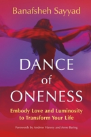 Dance of Oneness: Embody Love and Luminosity to Transform Your Life 1649633831 Book Cover