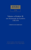 Voltaire Et Fr?d?ric II: Une Dramaturgie Des Lumi?res 1736-1778 0729403246 Book Cover