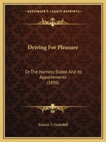 Driving for Pleasure: Or, The Harness Stable and its Appointments 101647850X Book Cover