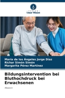 Bildungsintervention bei Bluthochdruck bei Erwachsenen: Medizin 6206090345 Book Cover