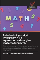 Dzialania i praktyki integracyjne z wykorzystaniem gier matematycznych (Polish Edition) 6209493114 Book Cover