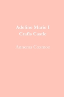 Adeline Marie I Crafis Castle B086MHMMMQ Book Cover