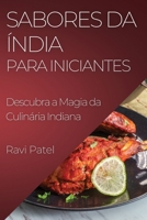 Sabores da Índia para Iniciantes: Descubra a Magia da Culinária Indiana 183550308X Book Cover