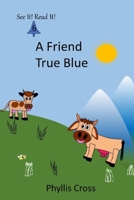 A Friend True Blue B096TN9JTW Book Cover