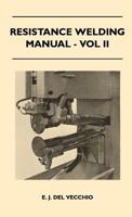 Resistance Welding Manual - Vol II 144650946X Book Cover