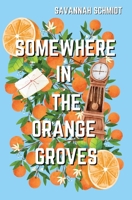 Somewhere In The Orange Groves B0CT48HZH8 Book Cover