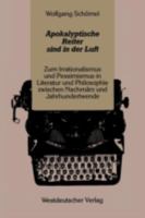 Apokalyptische Reiter Sind in Der Luft: Zum Irrationalismus Und Pessimismus in Literatur Und Philosophie Zwischen Nachmarz Und Jahrhundertwende 3531117432 Book Cover