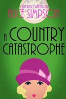 A Country Catastrophe: A Jane Carter Historical Cozy 1086621786 Book Cover