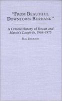 From Beautiful Downtown Burbank: A Critical History of Rowan and Martin's Laugh-In, 1968™1973 078644049X Book Cover
