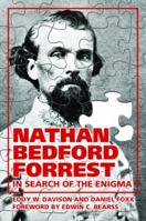 Nathan Bedford Forrest: In Search of the Enigma 1589804155 Book Cover