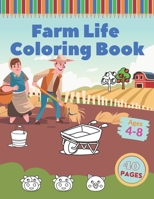 Farm Life Coloring Book: For Kids Featuring Farm Scenes Animals Farm Machinery And Countryside B08VCQPDZY Book Cover