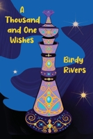 A Thousand and One Wishes: Book 1 of the Wishes Duet B0C7JJ9P3J Book Cover