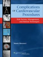 Complications of Cardiovascular Procedures (Moscucci, Complications of Cardiovascular Procedures) 0781775884 Book Cover