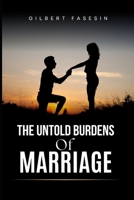THE UNTOLD BURDENS OF MARRIAGE B0FKMLXZKC Book Cover