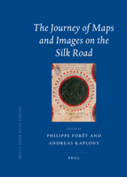 The Journey of Maps and Images on the Silk Road 9004171657 Book Cover