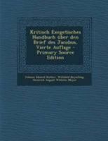 Kritisch Exegetisches Handbuch �ber Den Brief Des Jacobus, Vierte Auflage 0274950332 Book Cover