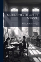 Silhouettes to Cut in School 1246893754 Book Cover