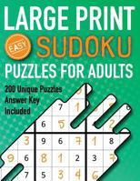 Large Print Sudoku Puzzles For Adults Easy 200 Unique Puzzles Answer Key Included: Beginners 9x9 Larger Oversized Grids with Wide Margins for Adults that Enjoy Activity Books - Difficulty Easy 1070183288 Book Cover