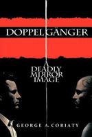Doppelganger: A Deadly Mirror Image 1467869902 Book Cover