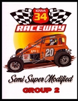 34 Raceway Semi Super Modified: Group 2 B09KN4FHDG Book Cover