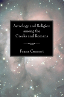 Astrology and Religion Among the Greeks and Romans 0486205819 Book Cover