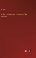 A Short and Practical Exposition of the Services 3368153803 Book Cover