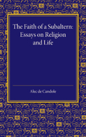 The Faith of a Subaltern: Essays on Religion and Life 1341164144 Book Cover