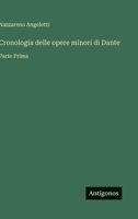 Cronologia delle opere minori di Dante: Parte Prima (Italian Edition) 3563939551 Book Cover
