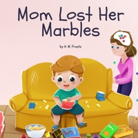 Mom Lost Her Marbles 1736413112 Book Cover