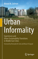 Urban Informality: Experiences and Urban Sustainability Transitions in Middle East Cities 3030689905 Book Cover