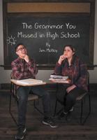 The Grammar You Missed in High School 1478799420 Book Cover