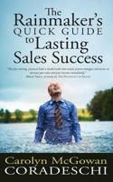 The Rainmaker's Quick Guide to Lasting Sales Success 0989235726 Book Cover