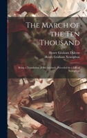 The March of the Ten Thousand: Being a Translation of the Anabasis, Preceded by a Life of Xenophon 1019371412 Book Cover