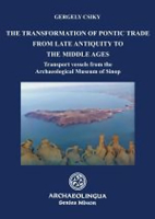 The Transformation of Pontic Trade from Late Antiquity to the Middle Ages: Transport Vessels from the Archaeological Museum of Sinop 9639911968 Book Cover
