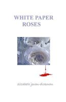 White Paper Roses 1461150183 Book Cover