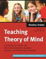 Teaching Theory of Mind: A Curriculum for Children with High Functioning Autism, Asperger's Syndrome, and Related Social Challenges 1787750477 Book Cover