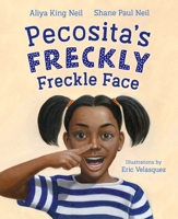 Pecosita's Freckly Freckle Face 1665936533 Book Cover